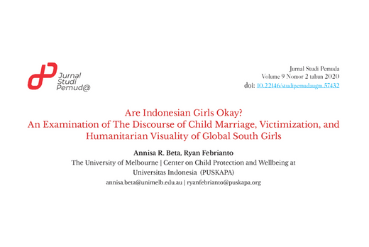 Are Indonesian Girls Okay? An Examination of The Discourse of Child Marriage, Victimization, and Humanitarian Visuality of Global South Girls