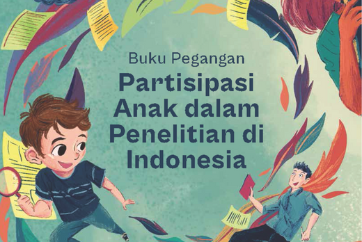 Buku Pegangan Partisipasi Anak dalam Penelitian di Indonesia