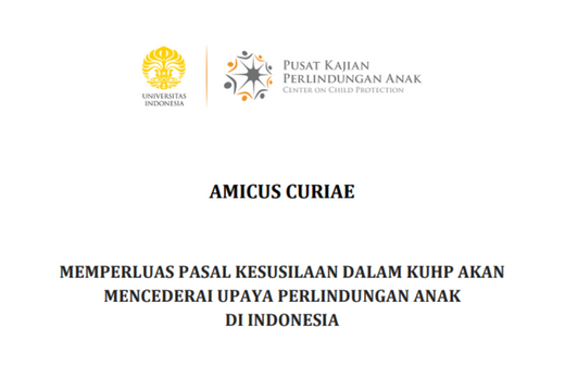 Amicus Curiae: Memperluas pasal kesusilaan dalam KUHP akan mencederai upaya perlindungan anak di Indonesia