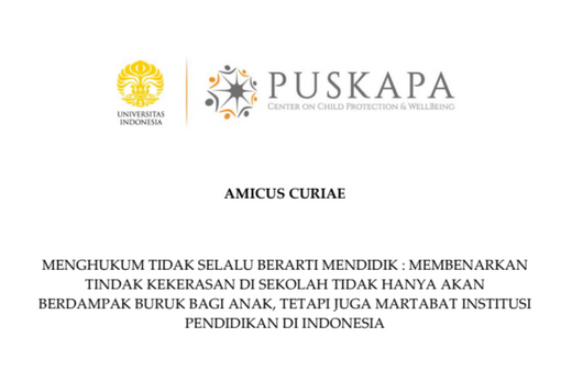 Amicus Curiae: Menghukum tidak selalu berarti mendidik – Membenarkan tindak kekerasan di sekolah tidak hanya akan berdampak buruk bagi anak, tetapi juga martabat institusi pendidikan di Indonesia